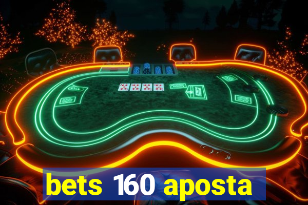 bets 160 aposta